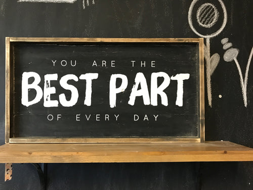 You Are The Best Part Of Everyday