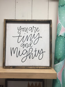 You Are Tiny And Mighty